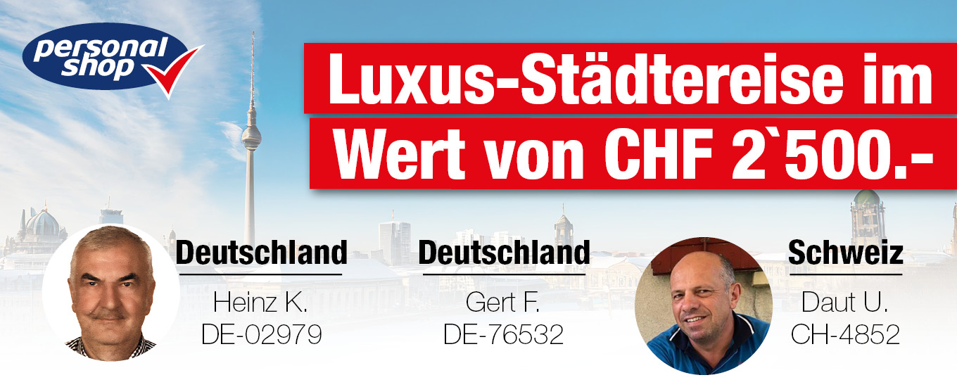 Gewinner der Städtreise: CHF 2.500.-